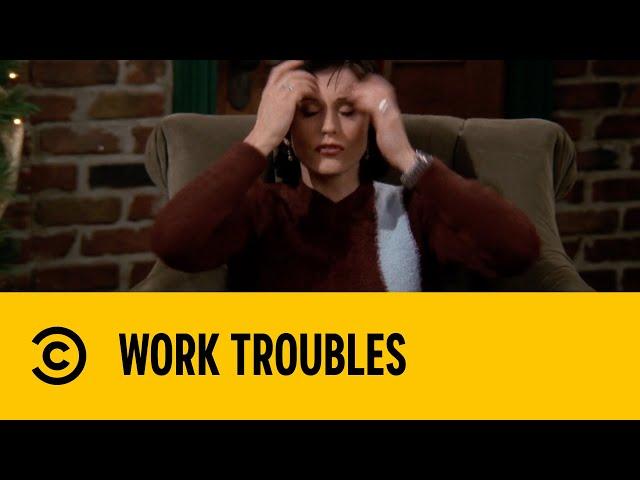 Work Troubles | Friends | Comedy Central Africa