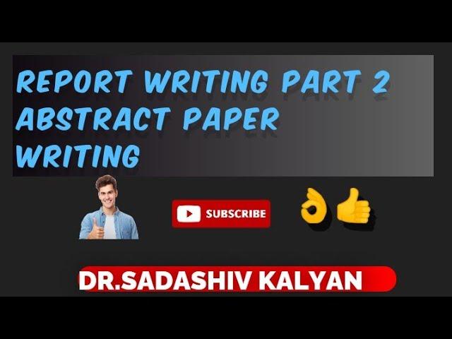 * Report Writing  Part 2 Abstract paper Writing