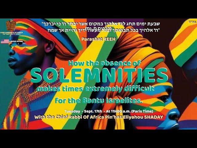 P' REEH : How the absence of solemnities makes times extremely difficult for the Bantu Israelites.