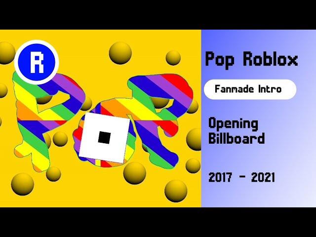 Pop Roblox Opening Billboard (2017 - 2021) (Fanmade Official)