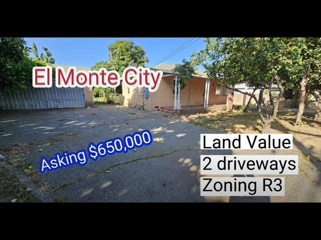El Monte city, Land Value 12,907 sqft, Zoning R3, 2 driveways, Asking $650,000