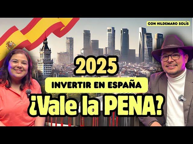 ¿Vale la Pena Invertir en España en 2025? | Entrevista con Hildemaro Solís
