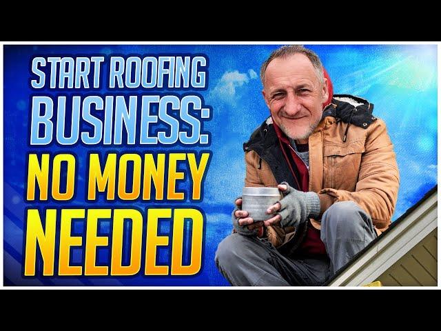 How to Start a Roofing Company with No Money