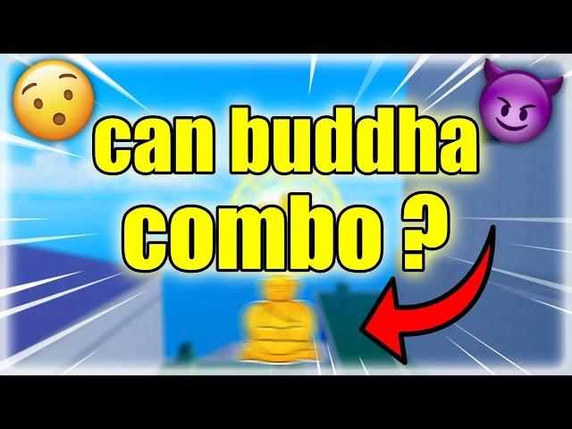 Using buddha but I combo with it...