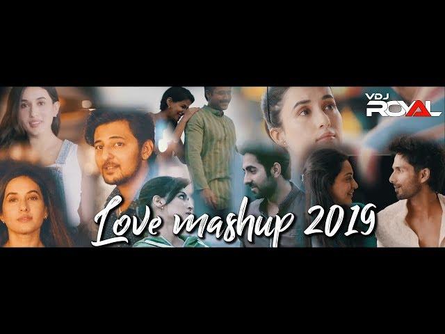 Love Mashup 2019 -  VDj Royal