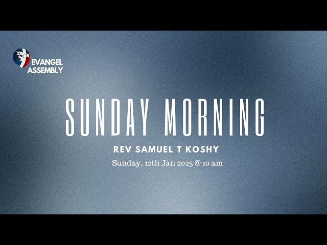 Evangel Assembly Church | Sunday Service | 12.01.2024