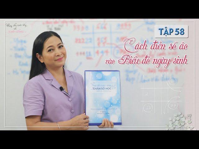 Tập 58: Cách điền số ảo vào Biểu đồ ngày sinh - Thay đổi cuộc sống với Nhân số học