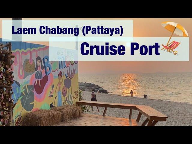 What to do at the cruise port of Laem Chabang Thailand. Pattaya after Corona. Laem Chabang port