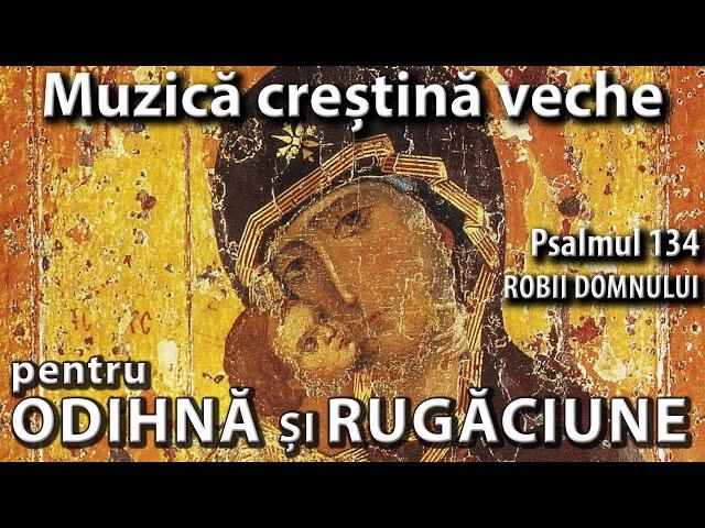 Psalmul 134 Muzică crestină veche|Muzică de relaxare și rugăciune|3Daudio