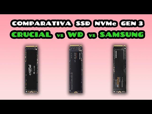 Comparativa SSD M.2 NVMe:  crucial vs WD vs Samsung