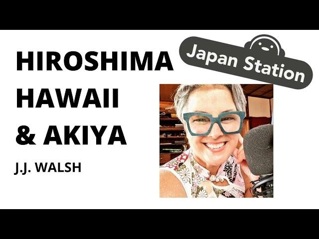 84 Discussing Hiroshima, Hawaii, & Akiya (Abandoned Japanese Houses) w. J.J. Walsh of Seek...