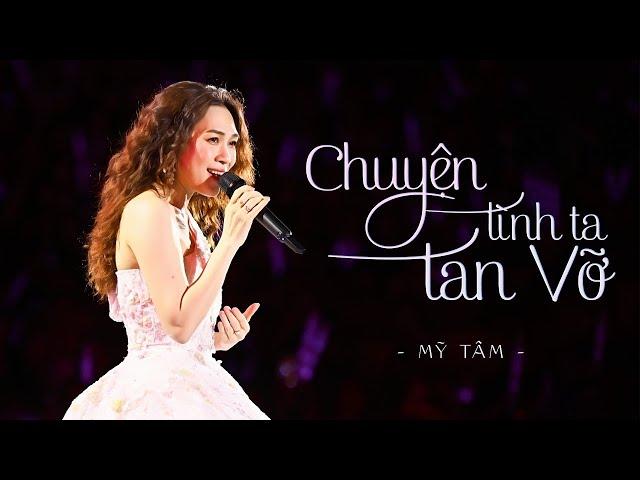 MỸ TÂM - CHUYỆN TÌNH TA TAN VỠ (LIVE)