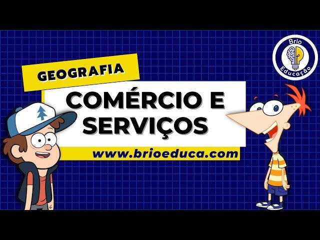 Geografia: Comércio e Serviços |Ensino Fundamental|