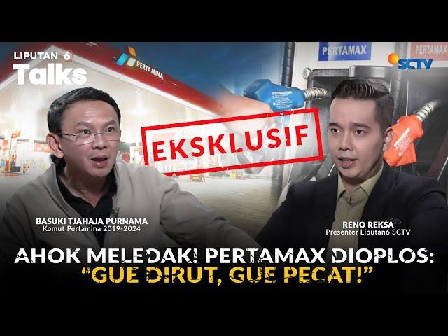 EKSKLUSIF! Ahok Bongkar Dugaan Pertamax Oplosan Hingga 'Pemain' Ikutan dan Siap Bantu Kejagung!