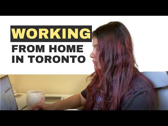 A glimpse of working from home in Toronto