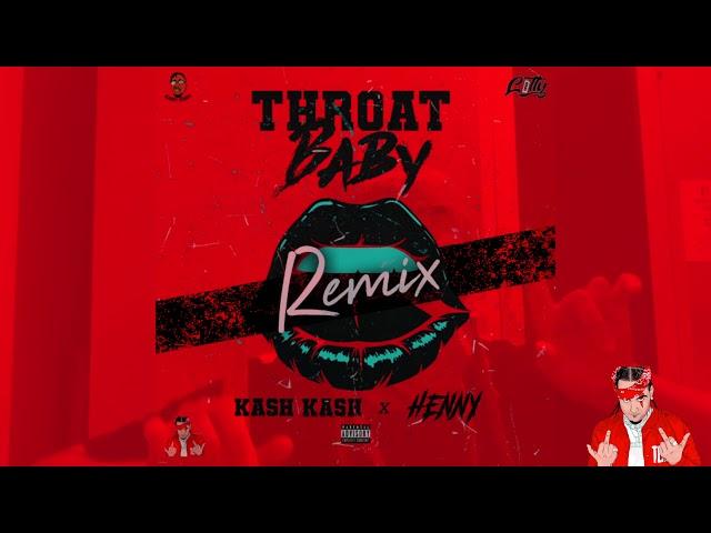 Kash Kash - Throat Baby Remix (Feat. ShottaHenny)