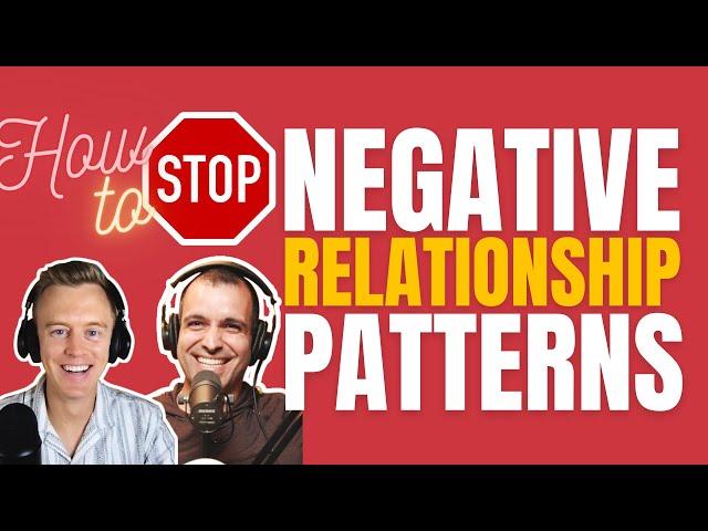 How to Break Negative Relationship Patterns ft. Trevor Hanson - TWR Podcast #80