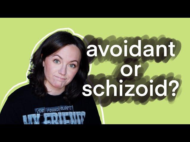 Avoidant Personality Disorder & Schizoid Personality Disorder