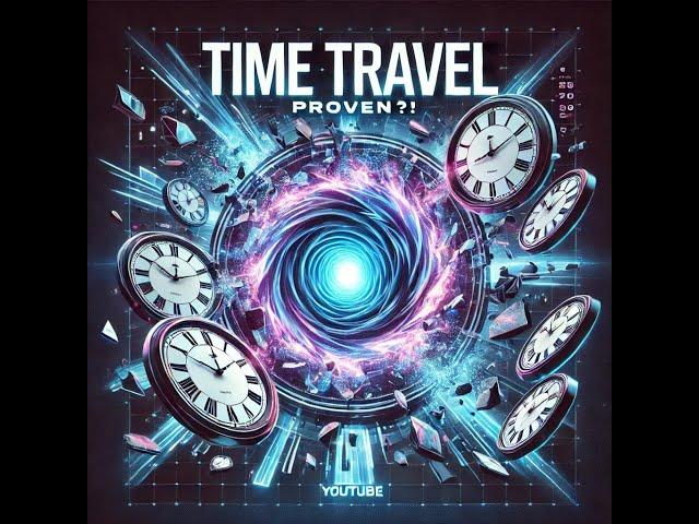 Scientists Have Found Concrete Evidence of Time Travel – New Study Reveals Surprising Results
