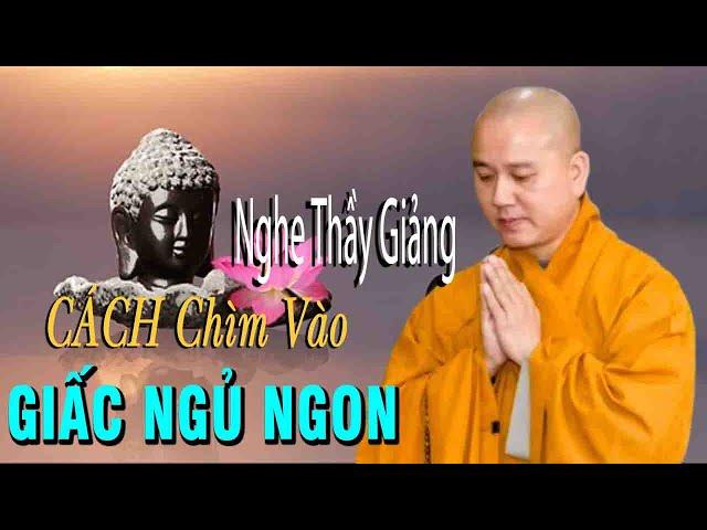 Thầy Giảng Cách"Để Ngủ Ngon"Ngủ Sâu"Dễ Chìm Vào Giấc Ngủ"Thầy Thích Pháp Hòa