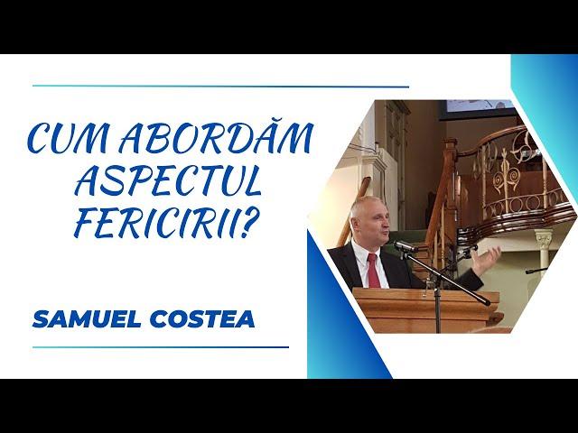 Cum abordăm aspectul fericirii? | Samuel Costea | Teologia în actualitate