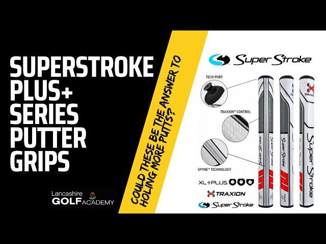 Superstroke Plus+ Series grips with Counter core weight