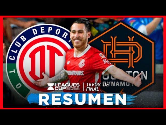 Toluca vs Houston Dynamo | Leagues Cup 2024 16vos de Final | RESUMEN Y GOLES |