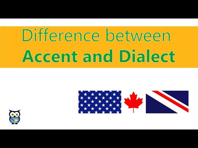 Difference between Accent and Dialect