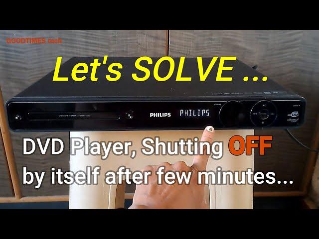 Philips DVD player shutting down | turning OFF by itself after few minutes | how to solve !