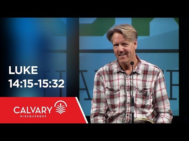 Luke 14:15-15:32 - Skip Heitzig