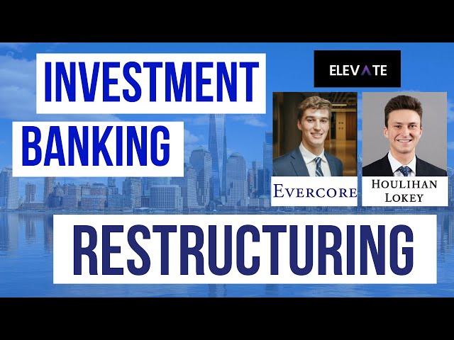 Evercore & Houlihan Bankers- Investment Banking Restructuring Training - Elevate with the Pros