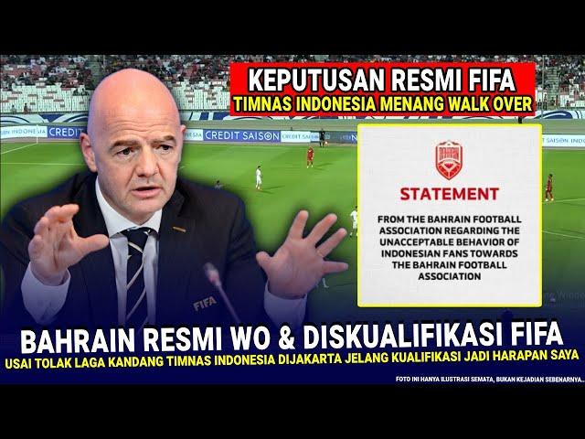  KEPUTUSAN SANGAT KERAS !! Akhirnya FIFA RESMI DISKUALIFIKASI & WO Bahrain Usai Tolak ke Indonesia