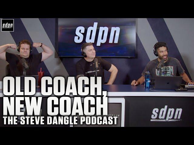 Old Coach, New Coach | The Steve Dangle Podcast