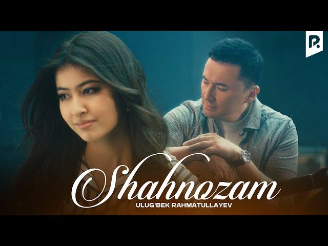 Ulug'bek Rahmatullayev - Shahnozam (Official Music Video)