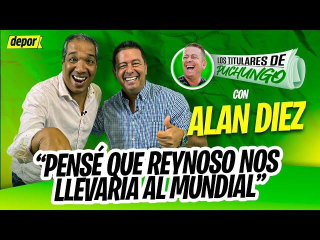 ALAN DIEZ y su RECONCILIACIÓN con REYNOSO: ''Nos sentamos a tomar café'' | Los Titulares de Puchungo