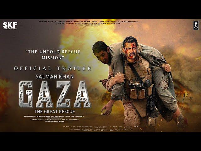 GAZA: The Great Rescue - Trailer | Salman Khan | Alia Bhatt | Vicky Kaushal, Randeep H, Sunil Grover