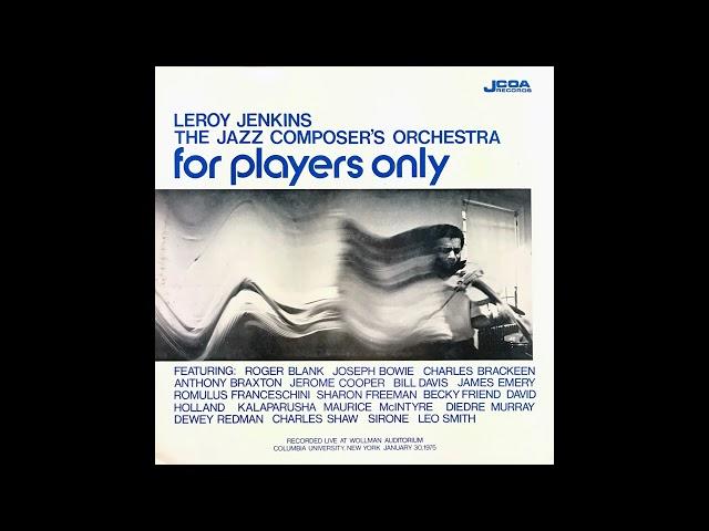 Leroy Jenkins & The Jazz Composer's Orchestra - For Players Only (Full Album)