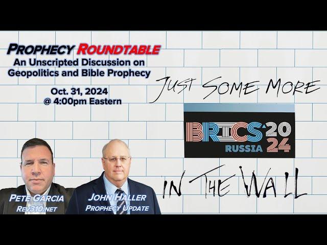 2024 10 31 Prophecy Roundtable - Geopolitics and BIble Prophecy w/ Pete Garcia John Haller