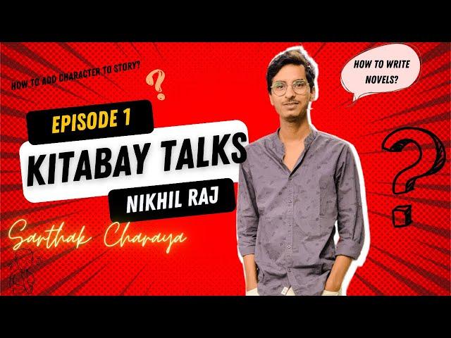 Novelist and Writings | India | Romance | Novel ideas | Nikhil Raj | Sarthak Charaya