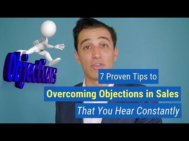 7 (Proven) Tips to Overcoming Objections in Sales That You Hear Constantly [Avoidance]