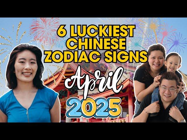 6 Luckiest Chinese Zodiac Signs in April 2025 | Ziggy Natural
