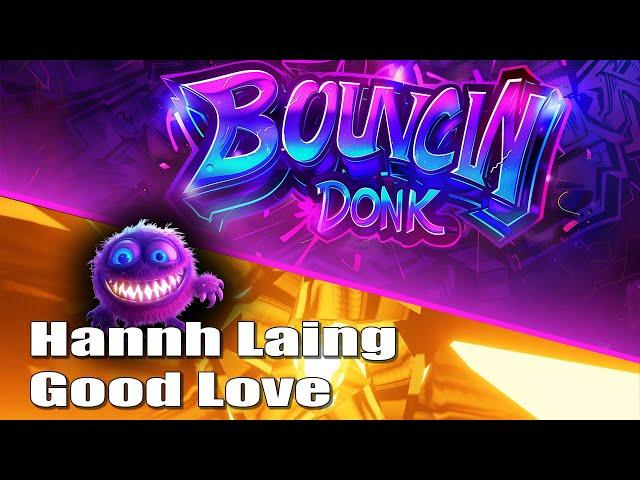 Hannah Laing - Good Love Bounce Mix #Bounce #Donk #HannahLaing
