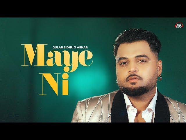 Maye Ni (Full Video) Gulab Sidhu | Ashar | Pooja Singh Rajput| New Punjabi Songs 2024| Punjabi Songs