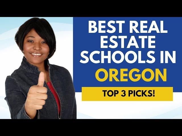 Best Online Real Estate Schools In Oregon - 3 Best Oregon Real Estate Courses & Schools