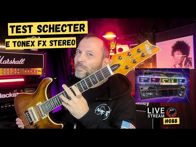 #LIVE088 - TEST SCHECTER C-1 E TONE X FX UPGRADE STEREO @Goldmusicsrl   @ikmultimedia