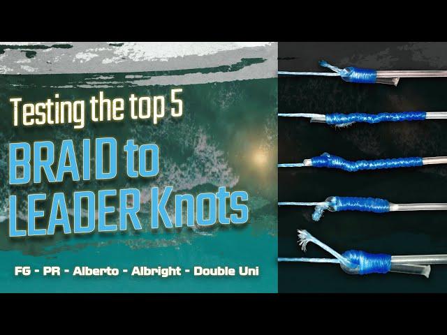 Fishing Knot Testing - What's the best Braid to Leader knot?