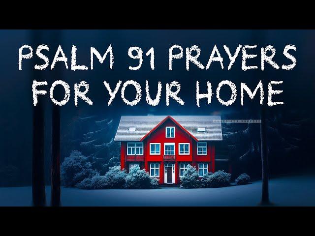 A Powerful Blessing Prayer Over Your Home (Leave This Playing) Psalm 91