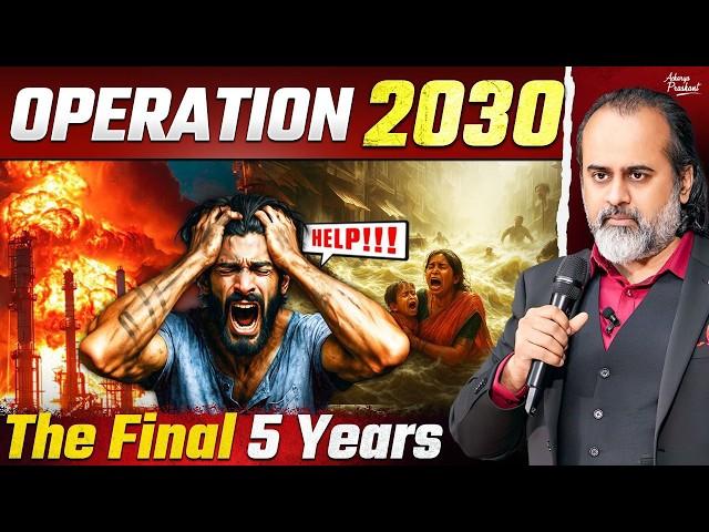 Operation 2030: Mankind has just 5 years — Wake up, Or be gone! || Acharya Prashant (2025)