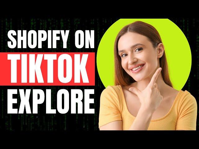 OMG! Unlock the Power of TikTok’s Explore Page to Boost Your Shopify Sales – Here’s How!