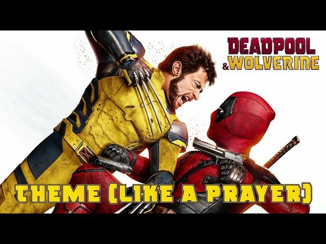 Deadpool & Wolverine Theme | Like a Prayer (Complete Version)